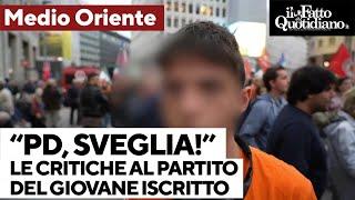 "Pd, sveglia!", le critiche del giovane iscritto al partito: "Schlein? Condanni Netanyahu"