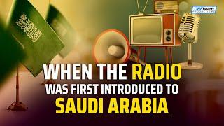 When The Radio Was First Introduced To Saudi Arabia