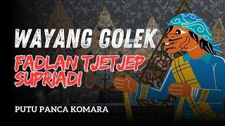 WAYANG GOLEK DALANG CILIK | FADLAN TJETJEP SUPRIADI | PUTU PANCA KOMARA