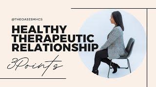 How to Have a Healthy Therapeutic Relationship