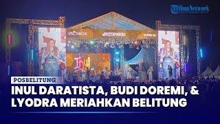 Budi Doremi, Lyodra dan Inul Daratista Meriahkan Panggung Spectaphoria Music Festival Belitung
