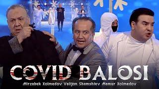 Mirzabek Xolmedov & Valijon Shamshiev & Mamur Xolmedov - Covid balosi