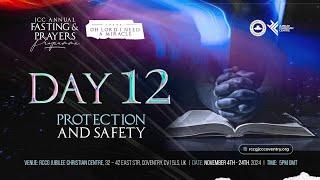 JCC ANNUAL FASTING AND PRAYER 2024 DAY 12 - PROTECTION AND SAFETY