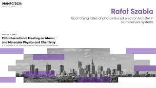 Rafał Szabla "Quantifying rates of photoinduced electron transfer in biomolecular systems"