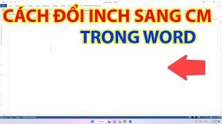 Cách Đổi INCH Sang CM Trong Word 2010, 2013, 2016, 2019