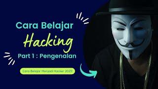 Cara Belajar Untuk Menjadi Hacker 2023 | 1. Pengenalan & Alur Belajar