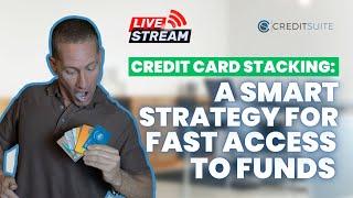 Credit Card Stacking: A Smart Strategy for Fast Access to Funds