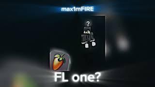 max1mFIRE-FL one? ||песня на 1,000 подписчиков||первая песня в fl studio||