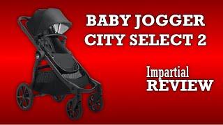 Baby Jogger City Select 2, An Impartial Review: Mechanics, Comfort, Use