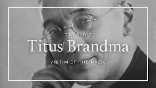 Titus Brandsma: Victim of the Nazis