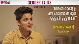 Gender Talks | Episode 3 | Part 2 | Dr  Veena J S | Adam Harry