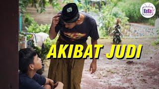 Akibat Judi | Film Pendek KeKe TV Official