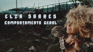 Elza Soares - Comportamento Geral (Videoclipe Oficial)