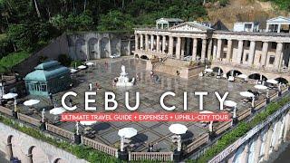 CEBU CITY  2025 | Ultimate Travel Guide + Expenses  + UPHILL & CITY TOUR