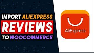 How To Import Aliexpress Reviews To WooCommerce 2025 (UPDATED WAY)