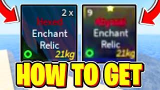 How To GET HEXED ENCHANT RELIC & ABYSSAL ENCHANT RELIC FAST In Fisch! Roblox