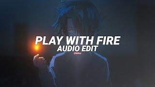 play with fire - sam tinnesz [edit audio]