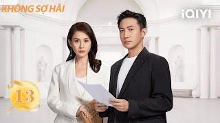 Không Sợ Hãi-Tập 13 |Phim về sự trưởng thành của phụ nữ HOT nhất ở Trung Quốc|iQIYI Phim Thuyết Minh