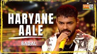 Haryane Aale | Badal | MTV Hustle 03 REPRESENT