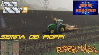 Farming Simulator 19 - Serie Europea PC - 32 - Semina dei Pioppi