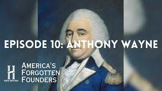 Anthony Wayne - America's Forgotten Founders