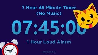 7 Hour 45 minute Timer Countdown (No Music) + 1 Hour Loud Alarm