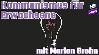 Kommunismus für Erwachsene mit Marlon Grohn - 99 ZU EINS - Ep. 447