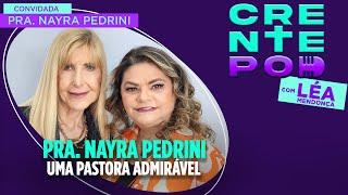 CrentePod #5 - Pra. Nayra Pedrini: Uma Pastora Admirável