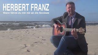 Herbert Franz | Wann fährst du mit mir an die Nordsee (Offizielles Video)