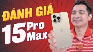 iPhone 15 Pro Max - Dùng đủ rồi, đánh giá chi tiết thôi !!!