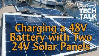 Charging A 48V Battery with Two 24V Solar Panels