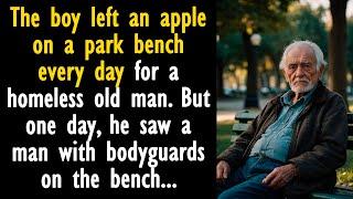 The boy left an apple on a park bench every day for a homeless old man. But one day, he saw a man...