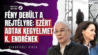 Fény derült a rejtélyre: ezért adott kegyelmet K. Endrének Novák Katalin | Rendkívüli hírek