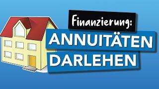 Annuitätendarlehen // Die häufigste Bau- und Immobilienfinanzierung // einfach und anschaulich