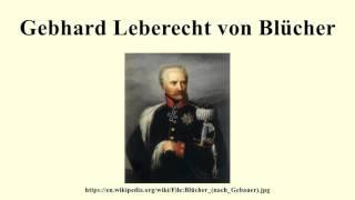 Gebhard Leberecht von Blücher