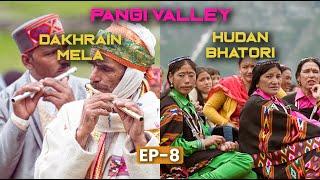 Unseen Beautiful Culture of Pangi Valley - Dakhrain Mela - Hudan Bhatori - EP8