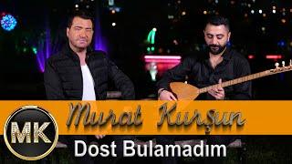 Murat Kurşun - Dost Bulamadım