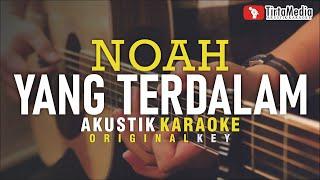 yang terdalam - noah (akustik karaoke)