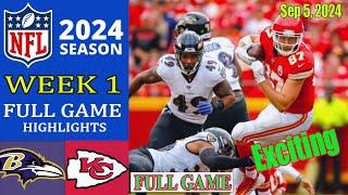 Baltimore Ravens vs Kansas City Chiefs FULL GAME Sep 5,2024 NFL Kickoff | NFL Highlights | NFL Today