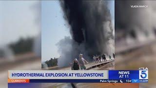 Explosion at Yellowstone sends tourists scrambling