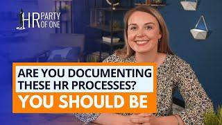 Are You Documenting These HR Processes? You Should Be