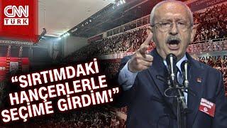 SON DAKİKA! Kemal Kılıçdaroğlu Kurultay'da Çok Sert Çıktı! 'SIRTIMDAKİ HANÇERLERLE SEÇİME GİRDİM'