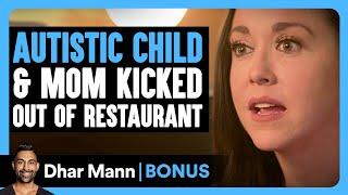 AUTISTIC CHILD & Mom KICKED OUT Of Restaurant | Dhar Mann Bonus!