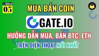 Gate 01: Hướng dẫn Mua Bán Bitcoin, ETH trên sàn Gate.io bằng điện thoại | Mua Bán coin trên Gate.io