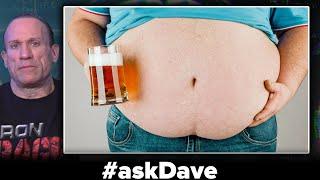 HOW TO LOSE YOUR BEER BELLY! #askDave