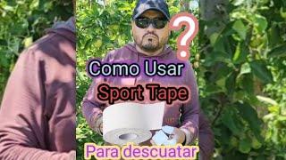 Usas Sport Tape Para descuatar??