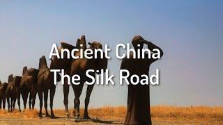 Ancient China the Silk Road short history