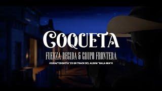 Grupo Frontera, Fuerza Regida - COQUETA (Letra Oficial)