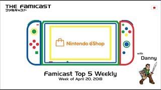 Famicast Top 5 Weekly | April 20, 2018