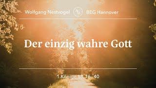 BEGH-Gottesdienst 12.04.2024: Der einzig wahre Gott